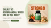 Shilajit vs Ashwagandha: Which One Do You Need?
