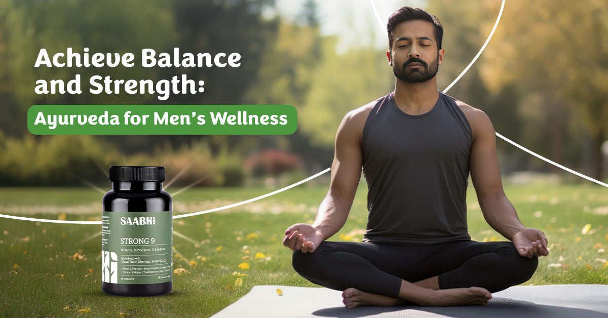 Achieve Balance and Strength: Ayurveda for Men’s Wellness