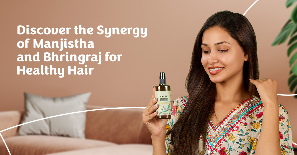 Discover the Synergy of Manjistha and Bhringraj for Healthy Hair