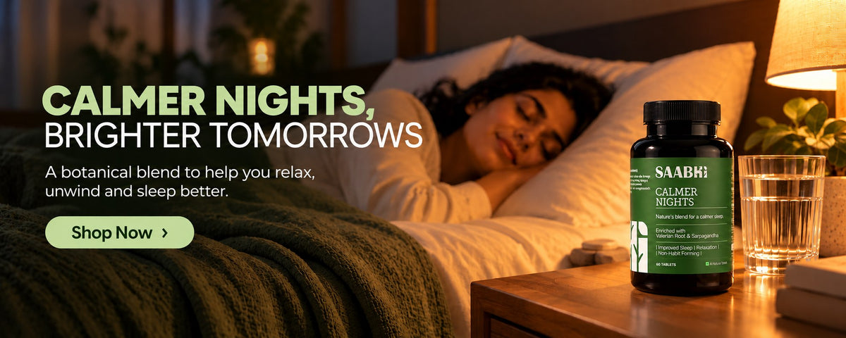 Saabhi Calmer Nights, a botanical blend to help you relax, unwind and sleep better
