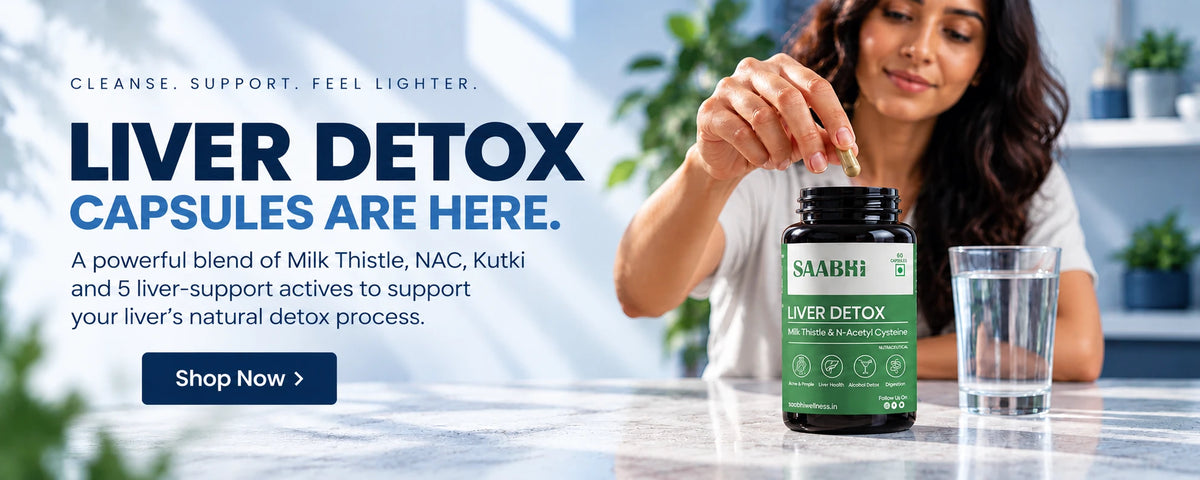 Saabhi Liver Detox Capsules with Milk Thistle, NAC and Kutki for daily liver support